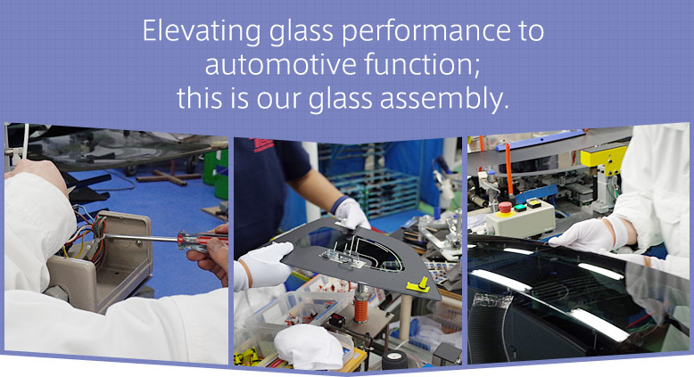 Elevating glass performance to automotive function; this is our glass assembly.